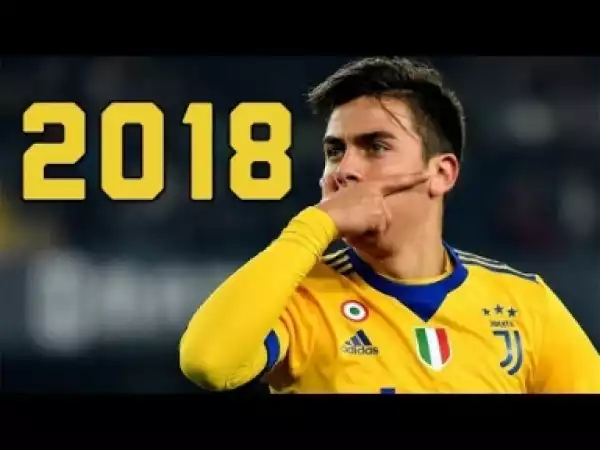 Video: Paulo Dybala 2018 ? Outrageous Skills & Goals ? 2017-2018 seasonn